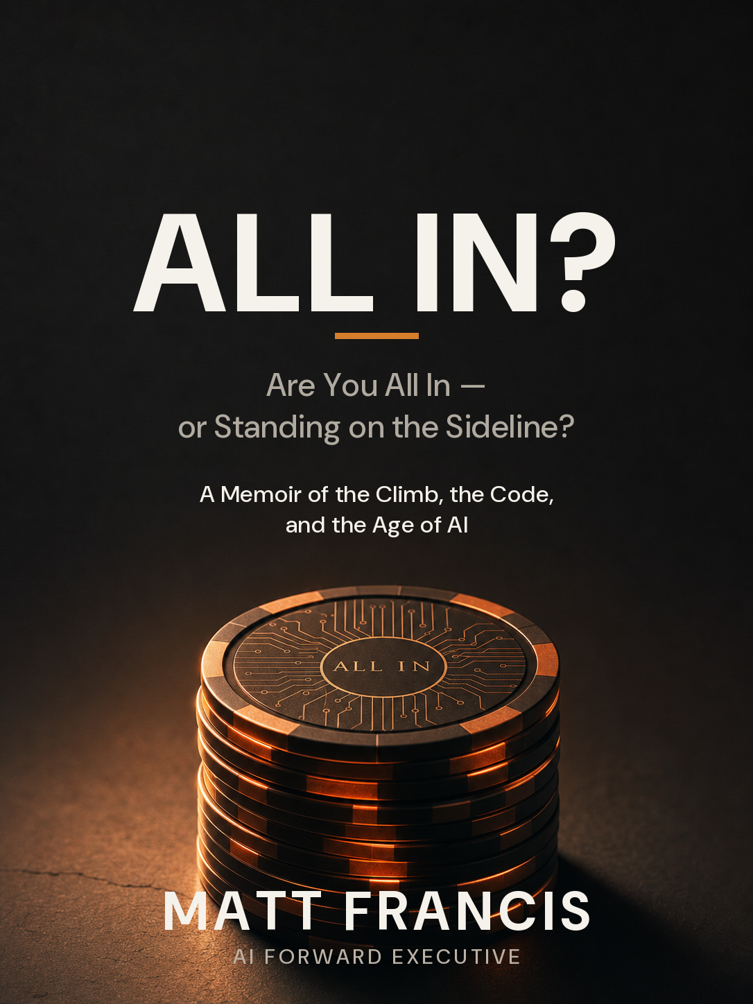Cover of All In? A Memoir of the Climb, the Code, and the Age of AI by Matt Francis